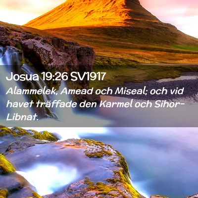 Picture 02 - Josua 19:26 SV1917 - Alammelek, Amead och Miseal; och vid havet - Bible Verse Picture