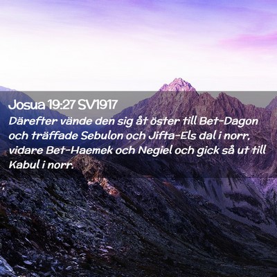 Picture 02 - Josua 19:27 SV1917 - Därefter vände den sig åt öster till - Bible Verse Picture
