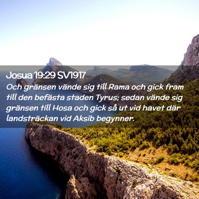 Picture 02 - Josua 19:29 SV1917 - Och gränsen vände sig till Rama och gick fram - Bible Verse Picture