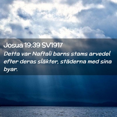 Picture 02 - Josua 19:39 SV1917 - Detta var Naftali barns stams arvedel efter deras - Bible Verse Picture