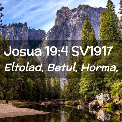 Picture 02 - Josua 19:4 SV1917 - Eltolad, Betul, - Bible Verse Picture
