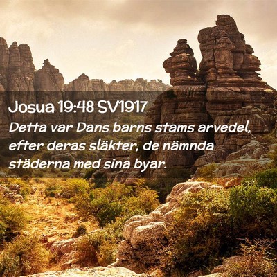 Picture 02 - Josua 19:48 SV1917 - Detta var Dans barns stams arvedel, efter deras - Bible Verse Picture