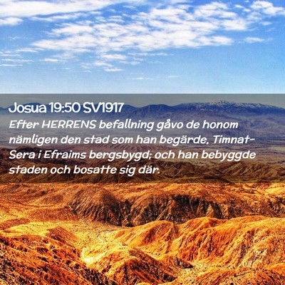 Picture 02 - Josua 19:50 SV1917 - Efter HERRENS befallning gåvo de honom nämligen - Bible Verse Picture