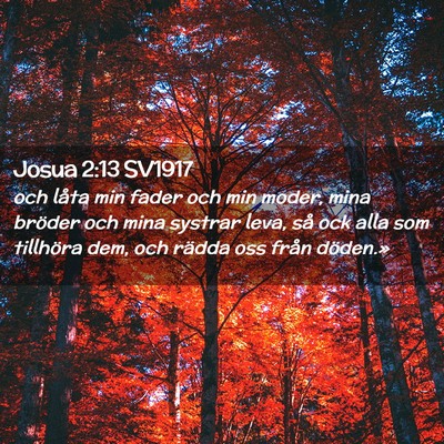 Picture 02 - Josua 2:13 SV1917 - och låta min fader och min moder, mina bröder - Bible Verse Picture