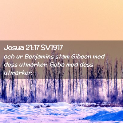 Picture 02 - Josua 21:17 SV1917 - och ur Benjamins stam Gibeon med dess utmarker, - Bible Verse Picture