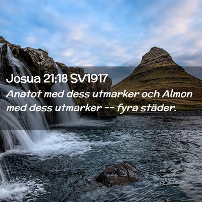 Picture 02 - Josua 21:18 SV1917 - Anatot med dess utmarker och Almon med dess - Bible Verse Picture