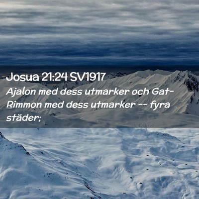 Picture 02 - Josua 21:24 SV1917 - Ajalon med dess utmarker och Gat-Rimmon med dess - Bible Verse Picture