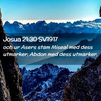 Picture 02 - Josua 21:30 SV1917 - och ur Asers stam Miseal med dess utmarker, Abdon - Bible Verse Picture