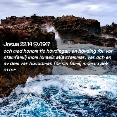 Picture 02 - Josua 22:14 SV1917 - och med honom tio hövdingar, en hövding för - Bible Verse Picture