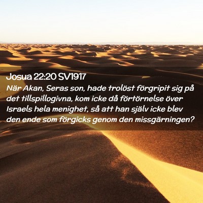 Picture 02 - Josua 22:20 SV1917 - När Akan, Seras son, hade trolöst förgripit - Bible Verse Picture