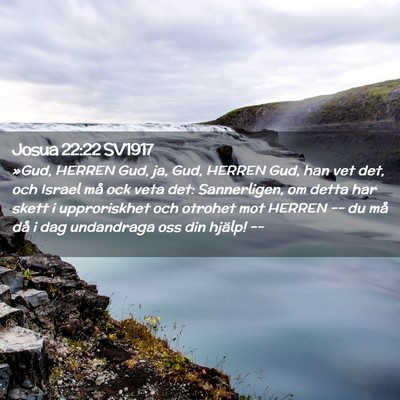 Picture 02 - Josua 22:22 SV1917 - »Gud, HERREN Gud, ja, Gud, HERREN Gud, han vet - Bible Verse Picture