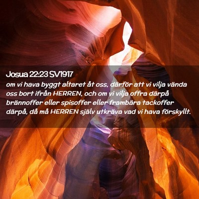 Picture 02 - Josua 22:23 SV1917 - om vi hava byggt altaret åt oss, därför att vi - Bible Verse Picture