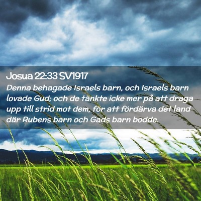 Picture 02 - Josua 22:33 SV1917 - Denna behagade Israels barn, och Israels barn - Bible Verse Picture