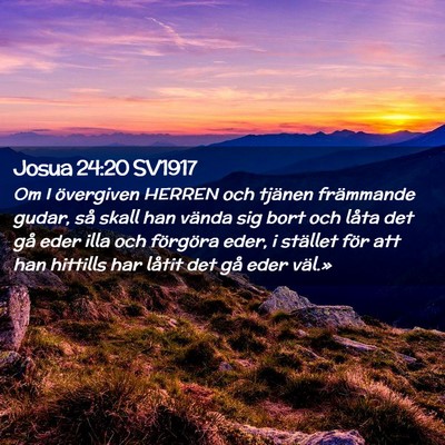 Picture 02 - Josua 24:20 SV1917 - Om I övergiven HERREN och tjänen främmande - Bible Verse Picture