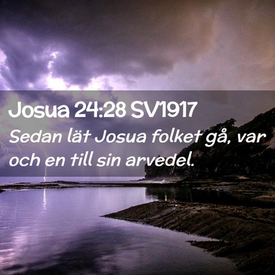 Picture 02 - Josua 24:28 SV1917 - Sedan lät Josua folket gå, var och en till sin - Bible Verse Picture