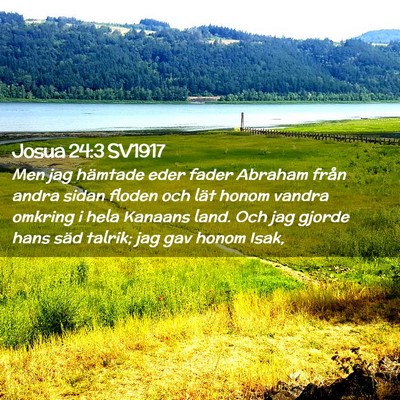 Picture 02 - Josua 24:3 SV1917 - Men jag hämtade eder fader Abraham från andra - Bible Verse Picture
