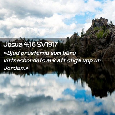 Picture 02 - Josua 4:16 SV1917 - »Bjud prästerna som bära vittnesbördets ark - Bible Verse Picture