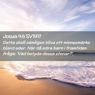 Picture 02 - Josua 4:6 SV1917 - Detta skall nämligen bliva ett minnesmärke - Bible Verse Picture