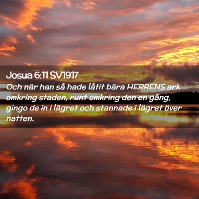 Picture 02 - Josua 6:11 SV1917 - Och när han så hade låtit bära HERRENS ark - Bible Verse Picture