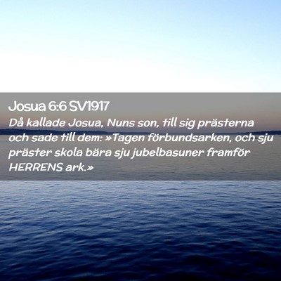 Picture 02 - Josua 6:6 SV1917 - Då kallade Josua, Nuns son, till sig prästerna - Bible Verse Picture