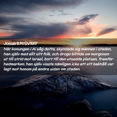 Picture 02 - Josua 8:14 SV1917 - När konungen i Ai såg detta, skyndade sig - Bible Verse Picture