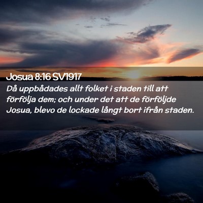 Picture 02 - Josua 8:16 SV1917 - Då uppbådades allt folket i staden till att - Bible Verse Picture