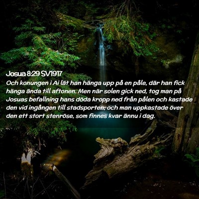 Picture 02 - Josua 8:29 SV1917 - Och konungen i Ai lät han hänga upp på en - Bible Verse Picture