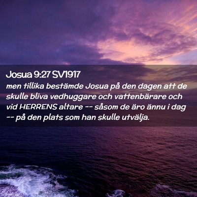 Picture 02 - Josua 9:27 SV1917 - men tillika bestämde Josua på den dagen att de - Bible Verse Picture