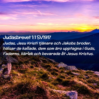 Picture 02 - Judasbrevet 1:1 SV1917 - Judas, Jesu Kristi tjänare och Jakobs broder, - Bible Verse Picture