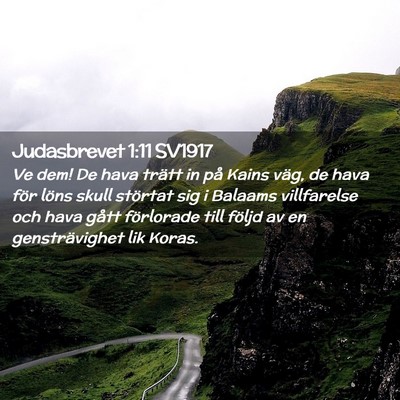 Picture 02 - Judasbrevet 1:11 SV1917 - Ve dem! De hava trätt in på Kains väg, de hava - Bible Verse Picture