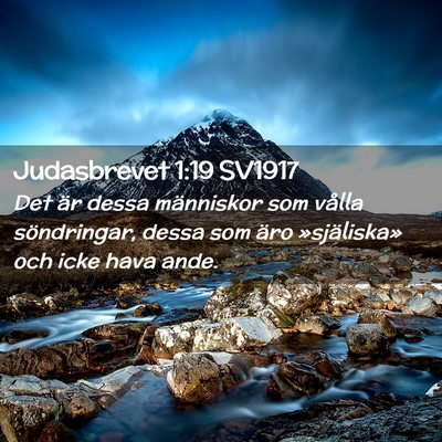 Picture 02 - Judasbrevet 1:19 SV1917 - Det är dessa människor som vålla söndringar, - Bible Verse Picture