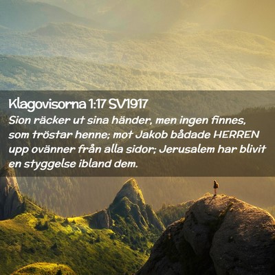Picture 02 - Klagovisorna 1:17 SV1917 - Sion räcker ut sina händer, men ingen finnes, - Bible Verse Picture