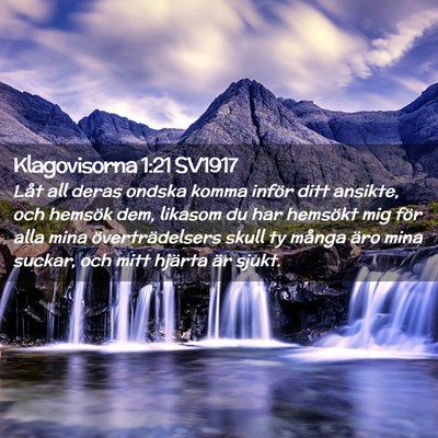 Picture 02 - Klagovisorna 1:21 SV1917 - Låt all deras ondska komma inför ditt ansikte, - Bible Verse Picture