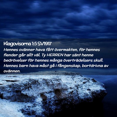 Picture 02 - Klagovisorna 1:5 SV1917 - Hennes ovänner hava fått övermakten, för - Bible Verse Picture