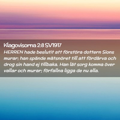 Picture 02 - Klagovisorna 2:8 SV1917 - HERREN hade beslutit att förstöra dottern Sions - Bible Verse Picture