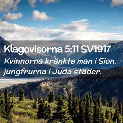 Picture 02 - Klagovisorna 5:11 SV1917 - Kvinnorna kränkte man i Sion, jungfrurna i Juda - Bible Verse Picture