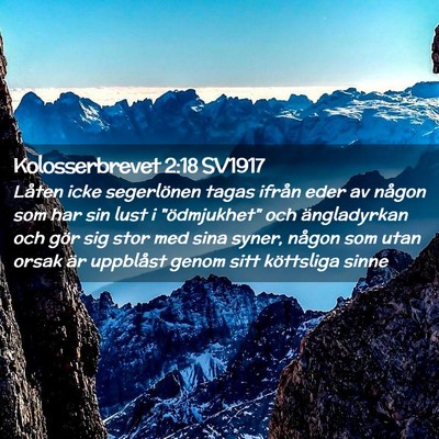 Picture 02 - Kolosserbrevet 2:18 SV1917 - Låten icke segerlönen tagas ifrån eder av - Bible Verse Picture