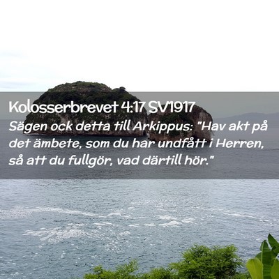 Picture 02 - Kolosserbrevet 4:17 SV1917 - Sägen ock detta till Arkippus: 