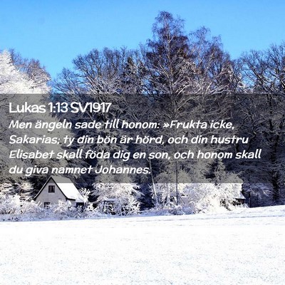 Picture 02 - Lukas 1:13 SV1917 - Men ängeln sade till honom: »Frukta icke, - Bible Verse Picture