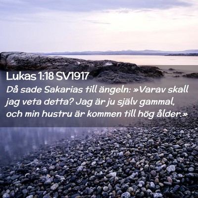 Picture 02 - Lukas 1:18 SV1917 - Då sade Sakarias till ängeln: »Varav skall jag - Bible Verse Picture