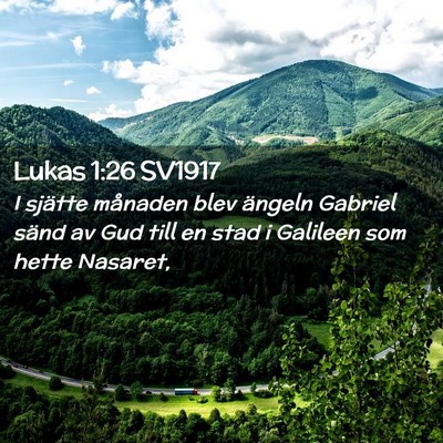Picture 02 - Lukas 1:26 SV1917 - I sjätte månaden blev ängeln Gabriel sänd av - Bible Verse Picture