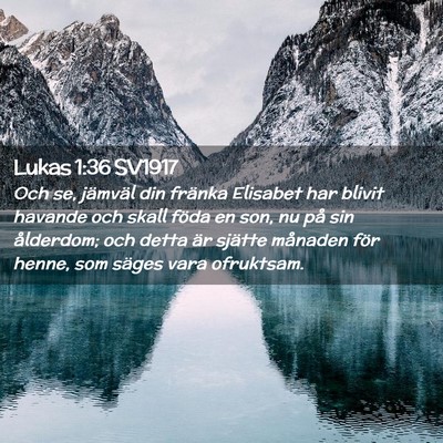 Picture 02 - Lukas 1:36 SV1917 - Och se, jämväl din fränka Elisabet har blivit - Bible Verse Picture