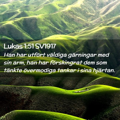 Picture 02 - Lukas 1:51 SV1917 - Han har utfört väldiga gärningar med sin arm, - Bible Verse Picture