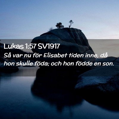 Picture 02 - Lukas 1:57 SV1917 - Så var nu för Elisabet tiden inne, då hon - Bible Verse Picture