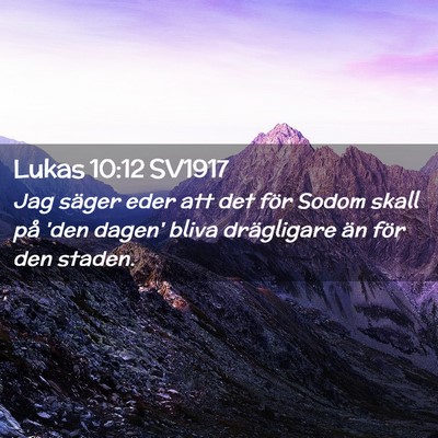 Picture 02 - Lukas 10:12 SV1917 - Jag säger eder att det för Sodom skall på 'den - Bible Verse Picture