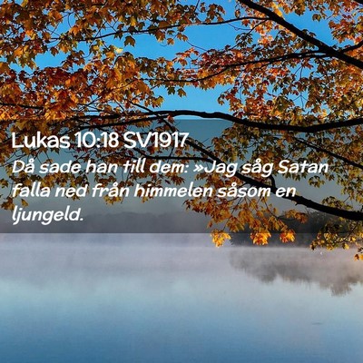 Picture 02 - Lukas 10:18 SV1917 - Då sade han till dem: »Jag såg Satan falla ned - Bible Verse Picture