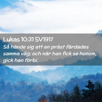 Picture 02 - Lukas 10:31 SV1917 - Så hände sig att en präst färdades samma - Bible Verse Picture