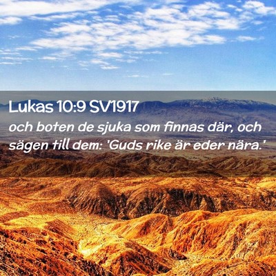 Picture 02 - Lukas 10:9 SV1917 - och boten de sjuka som finnas där, och sägen - Bible Verse Picture