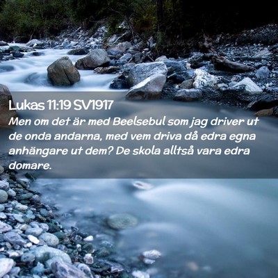Picture 02 - Lukas 11:19 SV1917 - Men om det är med Beelsebul som jag driver ut de - Bible Verse Picture
