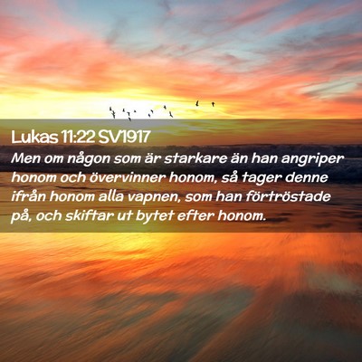 Picture 02 - Lukas 11:22 SV1917 - Men om någon som är starkare än han angriper - Bible Verse Picture